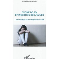 Estime de soi et insertion des jeunes : les laissés-pour-compte de la cité