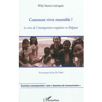 Comment vivre ensemble ? : le vécu de l'immigration congolaise en Belgique
