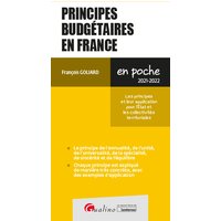 Principes budgétaires en France : 2021-2022 : les principes et leur application pour l'Etat et les collectivités territoriales