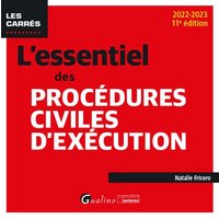 L'essentiel des procédures civiles d'exécution - Intègre les dispositions de la loi du 22 décembre 2021 pour la confiance dans l'institution judiciaire
