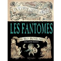 L'encyclopédie curieuse et bizarre par Billy Brouillard. Vol. 1. Les fantômes