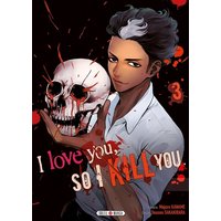 I love you so I kill you. Vol. 3