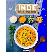 L'Inde en 4 ingrédients - 40 recettes archi-simples et des variantes à l'infini