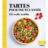 Tartes pour toute l'année : 100 recettes inratables