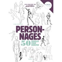 Dessiner les personnages - 50 modèles pour débuter le dessin