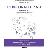 L'explorateur nu - Plaisir du jeu et découverte du monde