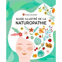 Guide illustré de la naturopathie