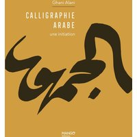 Calligraphie arabe une initiation
