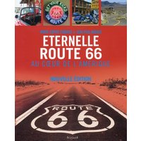 Eternelle Route 66 : au coeur de l'Amérique