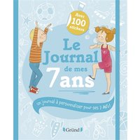 Le journal de mes 7 ans : un journal à personnaliser pour ses 7 ans !