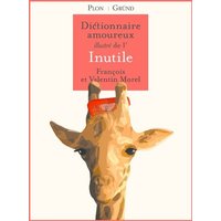 Dictionnaire amoureux illustré de l'inutile