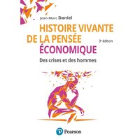 Histoire vivante de la pensée économique - 3e édition - Des crises et des hommes