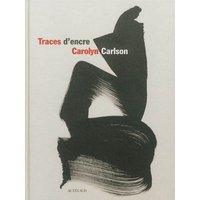 Traces d'encre - Calligraphies de Carolyn Carlson