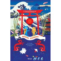 Orient Express ! : une aventure du chevalier Courage et de la princesse Attaque