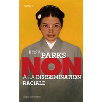 Rosa Parks : "Non à la discrimination raciale"