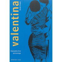 Valentina. Vol. 1. Biographie d'un personnage