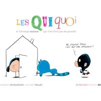 Les Quiquoi. Les Quiquoi et l'étrange maison qui n'en finit pas de grandir
