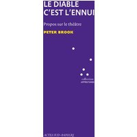 Le diable c'est l'ennui : propos sur le théâtre