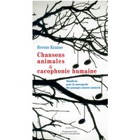 Chansons animales et cacophonie humaine : manifeste pour la sauvegarde des paysages sonores naturels