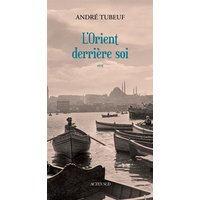 L'Orient derrière soi : récit