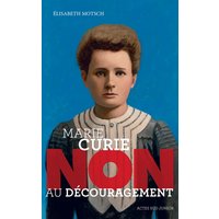 Marie Curie : "Non au découragement"