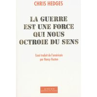 La guerre est une force qui nous octroie du sens
