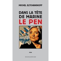 Dans la tête de Marine Le Pen : essai