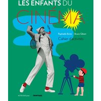 Les enfants du cinéma : cahier d'activités