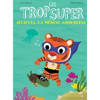Les Trop Super - Julietta, la méduse amoureuse