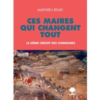Ces maires qui changent tout : le génie créatif des communes