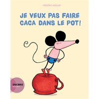 Je veux pas faire caca dans le pot !