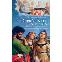 Représenter la vision : figurations des apparitions miraculeuses dans la peinture italienne de la Renaissance
