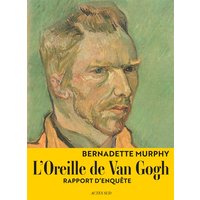 L'oreille de Van Gogh : rapport d'enquête