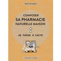 Composer sa pharmacie naturelle maison