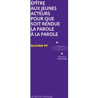 Epître aux jeunes acteurs pour que soit rendue la parole à la parole
