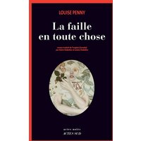 Une enquête de l'inspecteur-chef Armand Gamache. La faille en toute chose