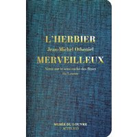 L'herbier merveilleux : notes sur le sens caché des fleurs du Louvre