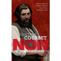 Gustave Courbet : "Non au conformisme"