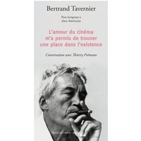 L'amour du cinéma m'a permis de trouver une place dans l'existence : post-scriptum à Amis américains : conversation avec Thierry Frémaux