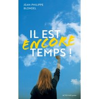 Il est encore temps !