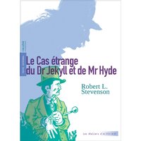 Le cas étrange du Dr Jekyll et de Mr Hyde : texte intégral : collège