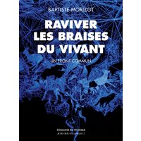 Raviver les braises du vivant : un front commun