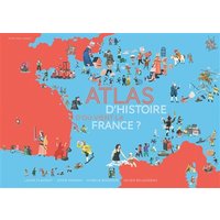 Atlas d'histoire : d'où vient la France ?