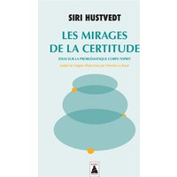 Les mirages de la certitude : essai sur la problématique corps-esprit
