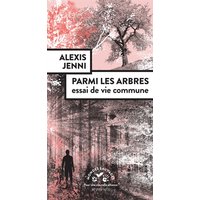 Parmi les arbres - essai de vie commune