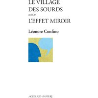 Le Village des sourds suivi de L'Effet miroir