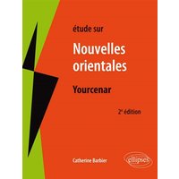 Etude sur Marguerite Yourcenar, Les nouvelles orientales