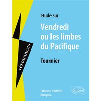 Etude sur Tournier, Vendredi ou Les limbes du Pacifique