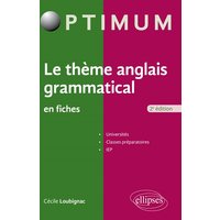 Le thème anglais grammatical en fiches - 2e édition entièrement refondue