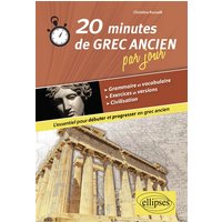20 minutes de grec ancien par jour : l'essentiel pour débuter et progresser en grec ancien